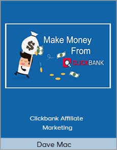 Dave Mac - Clickbank Affiliate Marketing