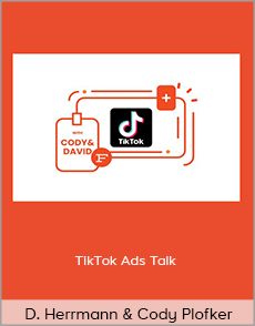 David Herrmann and Cody Plofker - TikTok Ads Talk