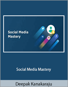 Deepak Kanakaraju - Social Media Mastery