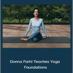 Donna Farhi - Donna Farhi Teaches Yoga Foundations