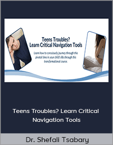 Dr. Shefali Tsabary - Teens Troubles? Learn Critical Navigation Tools