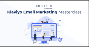 Drew Edell - MuteSix Klaviyo Email Marketing Masterclass