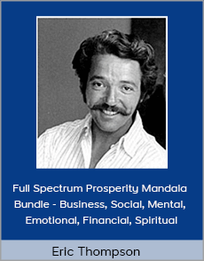 Eric Thompson - Full Spectrum Prosperity Mandala Bundle - Business, Social, Mental, Emotional, Financial, Spiritual