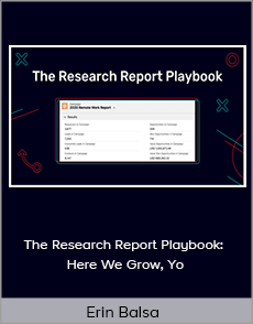 Erin Balsa - The Research Report Playbook: Here We Grow, Yo