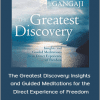 Gangaji - The Greatest Discovery: Insights and Guided Meditations for the Direct Experience of Freedom