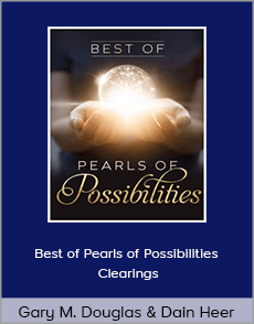 Gary M. Douglas and Dain Heer - Best of Pearls of Possibilities Clearings