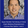 Gene Ang - Super Bundle: Full Library of Gene Ang’s Mastery Empowerment Courses Plus Option 1 and 2