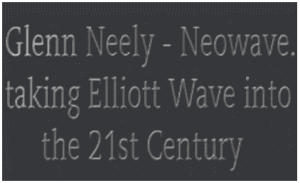 Glenn Neely - Neowave. Taking Elliott Wave into the 21st Century