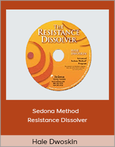 Hale Dwoskin - Sedona Method - Resistance Dissolver