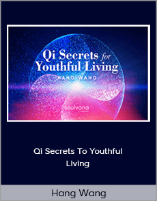 Hang Wang - Qi Secrets To Youthful Living