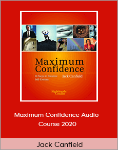 Jack Canfield - Maximum Confidence Audio Course 2020