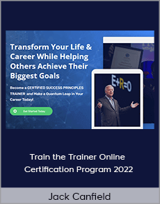 Jack Canfield - Train the Trainer Online Certification Program 2022