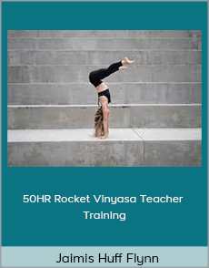 Jaimis Huff Flynn - 50HR Rocket Vinyasa Teacher Training