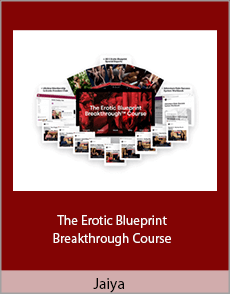 Jaiya - The Erotic Blueprint Breakthrough Course