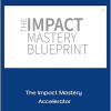 James Hilliard - The Impact Mastery Accelerator