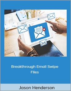 Jason Henderson - Breakthrough Email Swipe Files