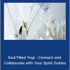 Jenn Morgan - Soul Filled Yogi - Connect and Collaborate with Your Spirit Guides