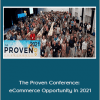 Jim Cockrum, Nathan Bailey and Others - The Proven Conference: eCommerce Opportunity in 2021