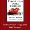 Joanna Cameron - Rachel Weisman - Forget Diets Plant Tomatoes