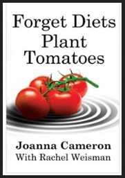 Joanna Cameron - Rachel Weisman - Forget Diets Plant Tomatoes