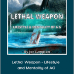 Joe Lampton - Lethal Weapon - Lifestyle and Mentality of AG