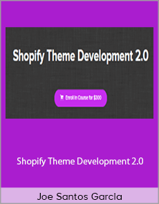 Joe Santos Garcia - Shopify Theme Development 2.0