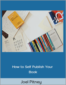 Joel Pitney - How to Self Publish Your Book