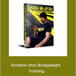 Joey Alvarado - Shadow-Jitsu Bodyweight Training