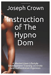 Joseph Crown - Instruction of The Hypno Dom