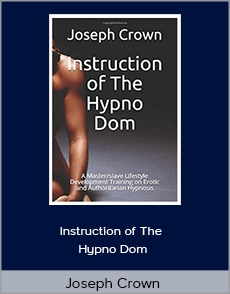 Joseph Crown - Instruction of The Hypno Dom