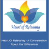 Kate Freeman - Heart Of Releasing - A Conversation About Our Differences