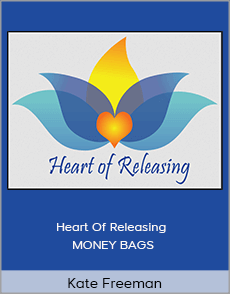 Kate Freeman - Heart Of Releasing - MONEY BAGS