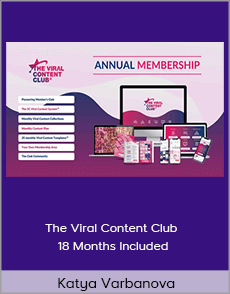 Katya Varbanova - The Viral Content Club 18 Months Included