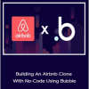 Lachlan Kirkwood - Building An Airbnb Clone With No-Code Using Bubble