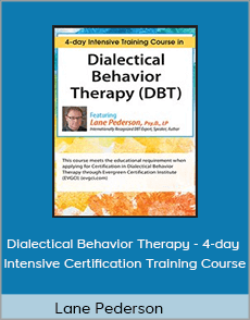 Lane Pederson - Dialectical Behavior Therapy - 4-day Intensive Certification Training Course