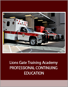 Lions Gate Training Academy - PROFESSIONAL CONTINUING EDUCATION: Emergency Preparedness (4 Credit Hours)