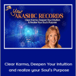 Lisa Barnett - Clear Karma, Deepen Your Intuition and realize your Soul’s Purpose