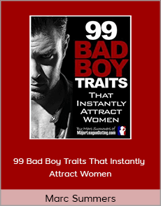 Marc Summers - 99 Bad Boy Traits That Instantly Attract Women