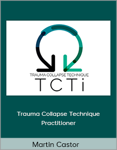 Martin Castor - Trauma Collapse Technique Practitioner