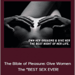 Masculinity Rediscovered - The Bible of Pleasure: Give Women The “BEST SEX EVER!