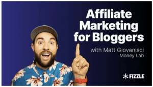 Matt Giovanisci - Affiliate Marketing For Bloggers