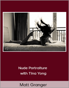 Matt Granger - Nude Portraiture - with Tina Yong