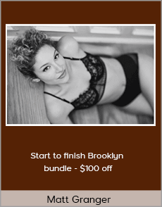 Matt Granger - Start to finish Brooklyn bundle - $100 off