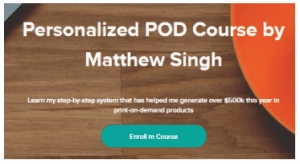 Matthew Singh - Personalized POD Course