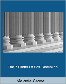 Melanie Crane - The 7 Pillars Of Self-Discipline