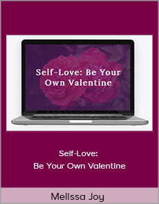 Melissa Joy - Self-Love: Be Your Own Valentine