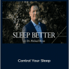 Michael J. Breus - Control Your Sleep