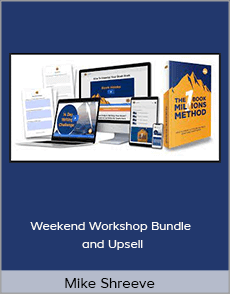 Mike Shreeve - Weekend Workshop Bundle and Upsell