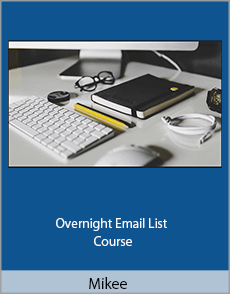 Mikee - Overnight Email List Course