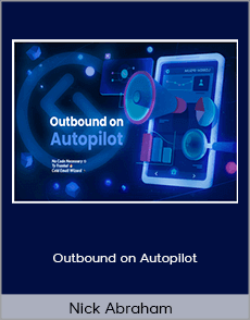 Nick Abraham - Outbound on Autopilot